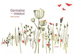 Germaine aux oiseaux : Kamishibaï / Anaïs Lambert | Lambert, Anaïs. Auteur