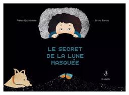 Le secret de la lune masquée : Kamishibaï / France Quatromme | Quatromme, France. Auteur