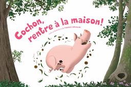 Cochon, rentre à la maison ! : Kamishibaï / Yannick Lefrançois | Lefrançois, Yannick. Auteur