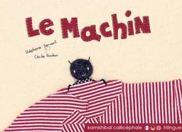 Le machin : Kamishibaï / Stéphane Servant | Servant, Stéphane. Auteur